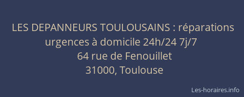 LES DEPANNEURS TOULOUSAINS : réparations urgences à domicile 24h/24 7j/7