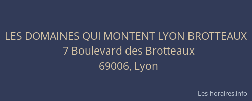 LES DOMAINES QUI MONTENT LYON BROTTEAUX