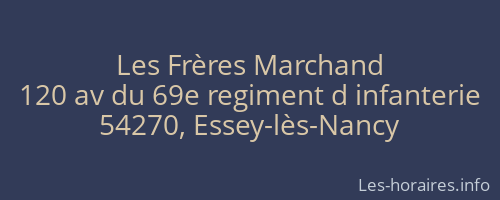 Les Fr&egrave;res Marchand