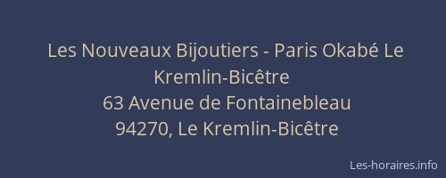 Les Nouveaux Bijoutiers - Paris Okabé Le Kremlin-Bicêtre