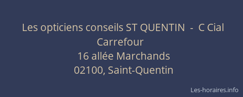 Les opticiens conseils ST QUENTIN  -  C Cial Carrefour