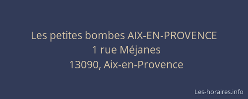 Les petites bombes AIX-EN-PROVENCE