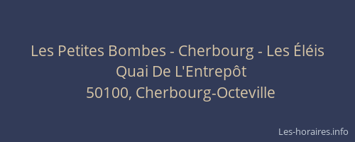 Les Petites Bombes - Cherbourg - Les Éléis