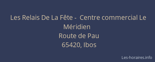 Les Relais De La F&ecirc;te -  Centre commercial Le M&eacute;ridien