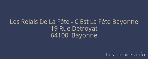 Les Relais De La Fête - C'Est La Fête Bayonne