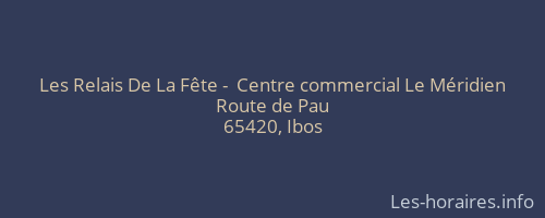 Les Relais De La Fête -  Centre commercial Le Méridien