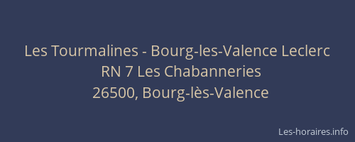 Les Tourmalines - Bourg-les-Valence Leclerc