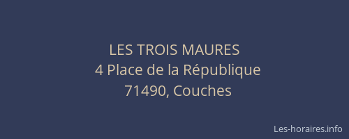 LES TROIS MAURES