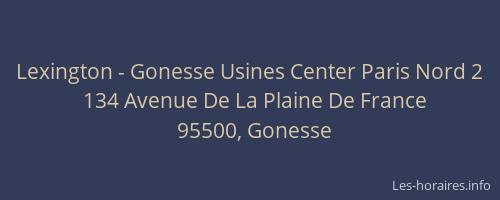 Lexington - Gonesse Usines Center Paris Nord 2