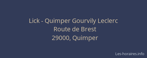 Lick - Quimper Gourvily Leclerc
