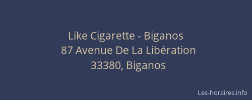 Like Cigarette - Biganos
