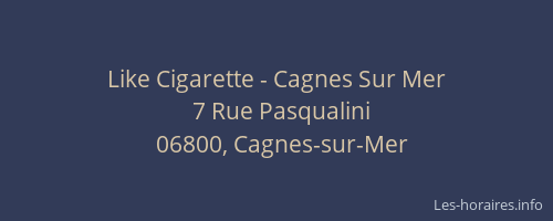 Like Cigarette - Cagnes Sur Mer