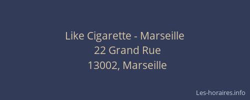 Like Cigarette - Marseille