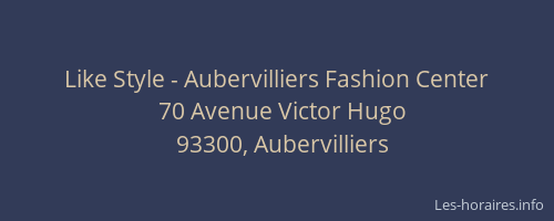 Like Style - Aubervilliers Fashion Center