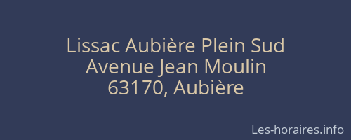 Lissac Aubière Plein Sud