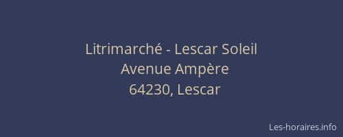 Litrimarch&eacute; - Lescar Soleil