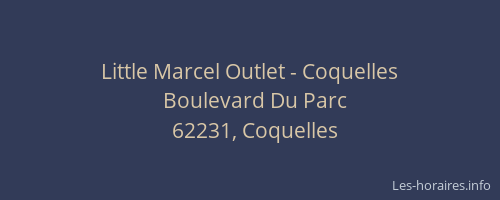 Little Marcel Outlet - Coquelles
