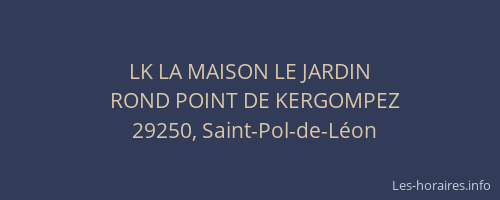 LK LA MAISON LE JARDIN