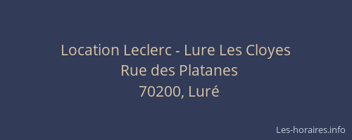Location Leclerc - Lure Les Cloyes