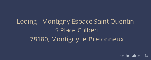 Loding - Montigny Espace Saint Quentin