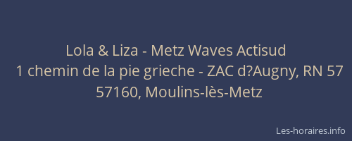 Lola & Liza - Metz Waves Actisud
