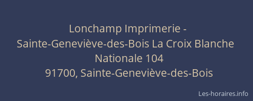 Lonchamp Imprimerie - Sainte-Geneviève-des-Bois La Croix Blanche