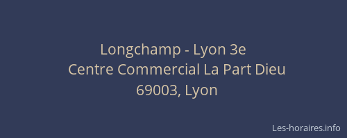 Longchamp - Lyon 3e