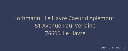 Lothmann - Le Havre Coeur d'Aplemont