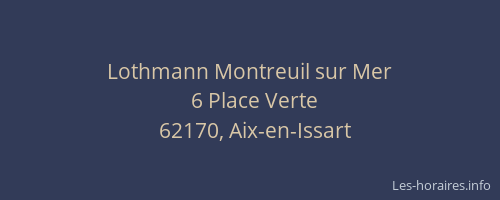 Lothmann Montreuil sur Mer