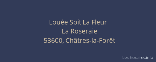 Lou&eacute;e Soit La Fleur
