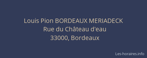 Louis Pion BORDEAUX MERIADECK