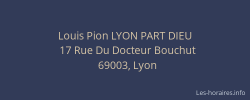Louis Pion LYON PART DIEU