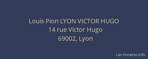 Louis Pion LYON VICTOR HUGO