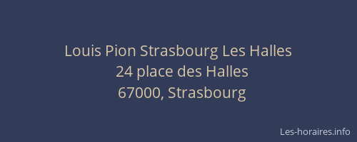 Louis Pion Strasbourg Les Halles