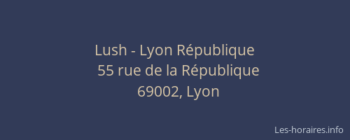 Lush - Lyon République