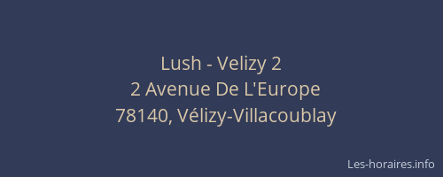Lush - Velizy 2