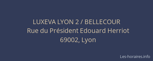 LUXEVA LYON 2 / BELLECOUR