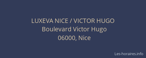 LUXEVA NICE / VICTOR HUGO