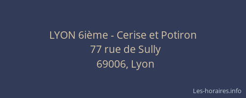 LYON 6ième - Cerise et Potiron