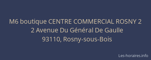 M6 boutique CENTRE COMMERCIAL ROSNY 2