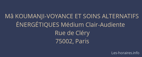 Mâ KOUMANJI-VOYANCE ET SOINS ALTERNATIFS ÉNERGÉTIQUES Médium Clair-Audiente