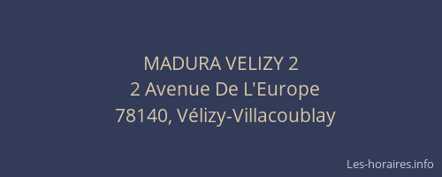 MADURA VELIZY 2