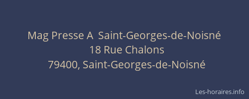 Mag Presse A  Saint-Georges-de-Noisn&eacute;