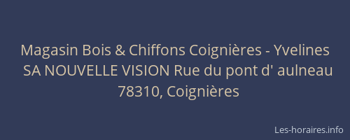 Magasin Bois & Chiffons Coignières - Yvelines