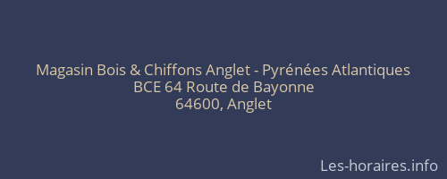 Magasin Bois & Chiffons Anglet - Pyrénées Atlantiques