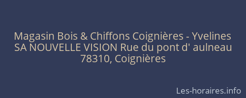 Magasin Bois & Chiffons Coignières - Yvelines