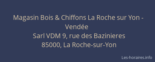 Magasin Bois & Chiffons La Roche sur Yon - Vendée