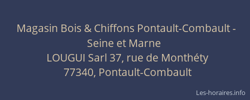 Magasin Bois & Chiffons Pontault-Combault - Seine et Marne