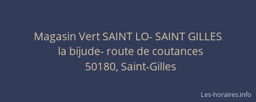 Magasin Vert SAINT LO- SAINT GILLES