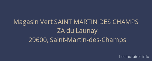 Magasin Vert SAINT MARTIN DES CHAMPS